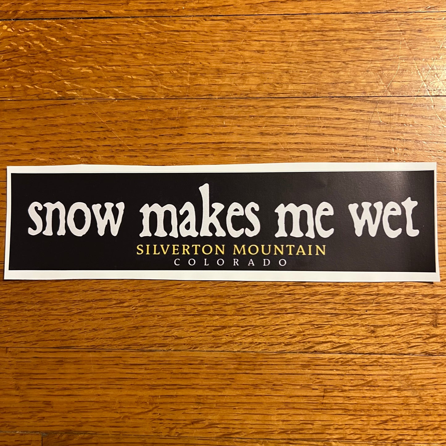Snow Makes Me Wet Silverton Colorado Ski Bumper Sticker