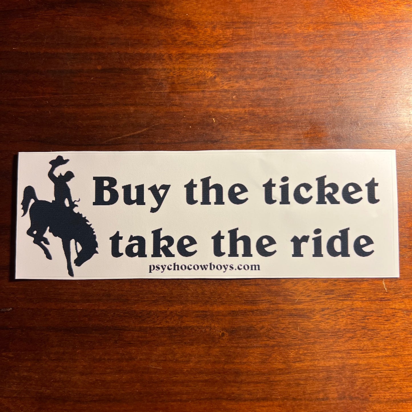 Buy the Ticket Take the Ride
