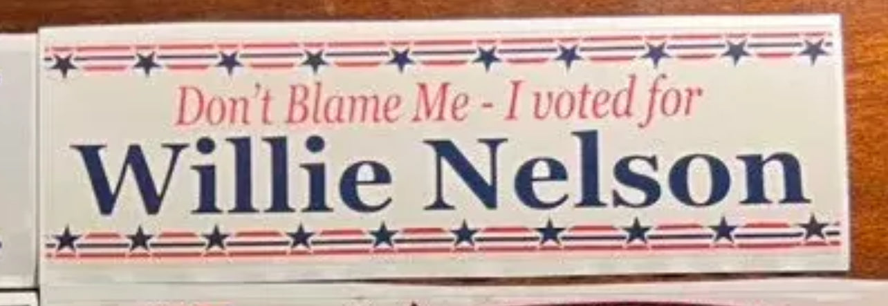 Don’t Blame Me I Voted for Willie