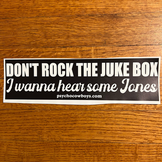 Don't Rock The Jukebox Alan Jackson Chattahoochee Bumper Sticker