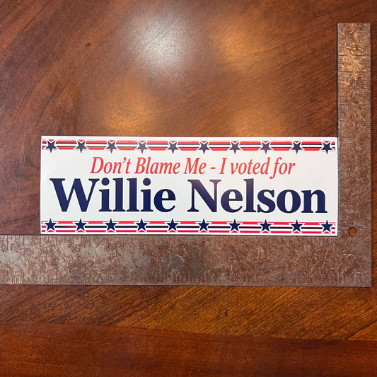 Don’t Blame Me I Voted for Willie