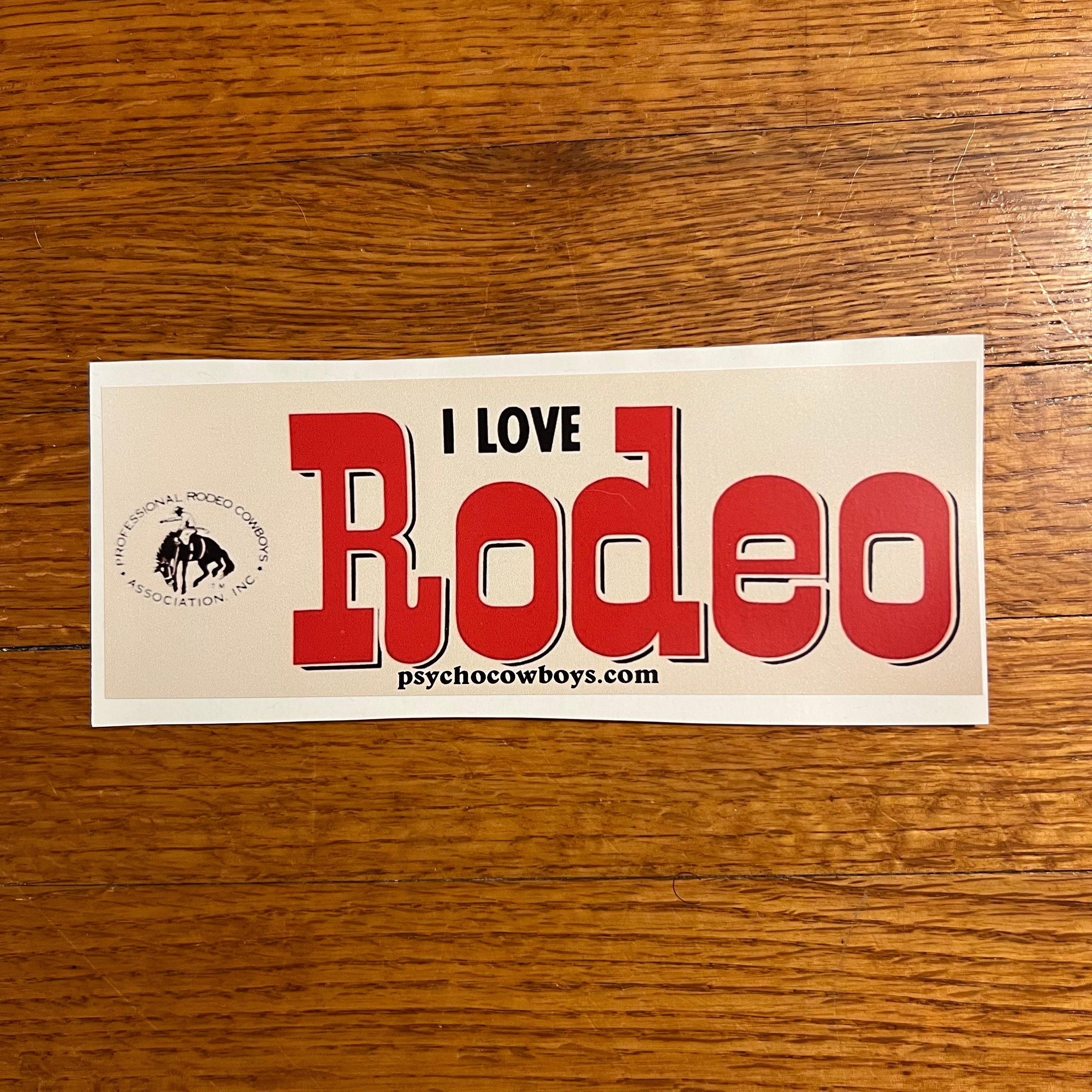 I Love Rodeo PRCA Bull Ridin Bumper Sticker – Psycho Cowboys