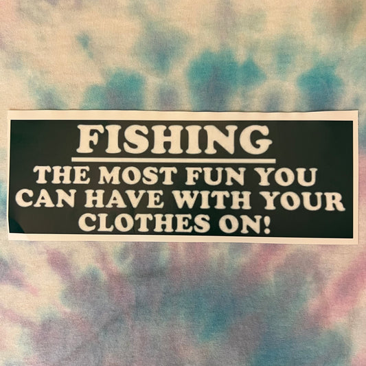 Vintage Inspired Funny Fishing: the Most Fun You Can Have With Your Clothes On Bumper Sticker