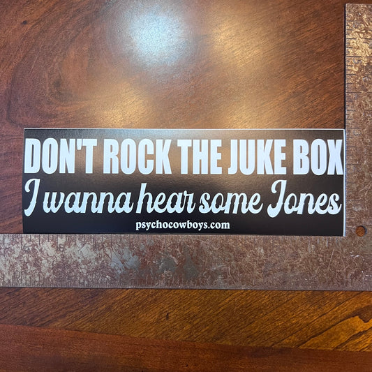 Don't Rock The Jukebox Alan Jackson Chattahoochee Bumper Sticker