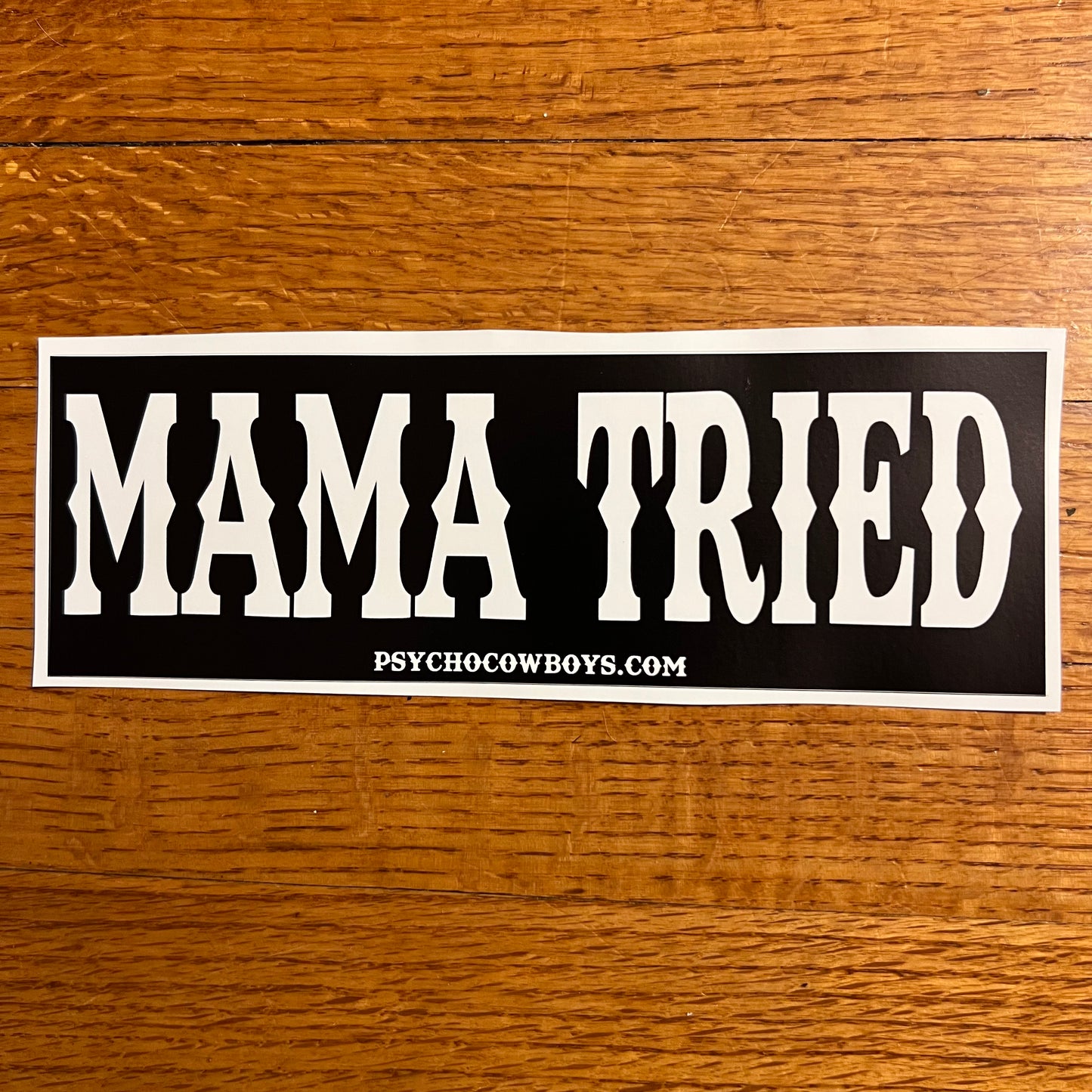 Mama Tried Merle Haggard Bumper Sticker