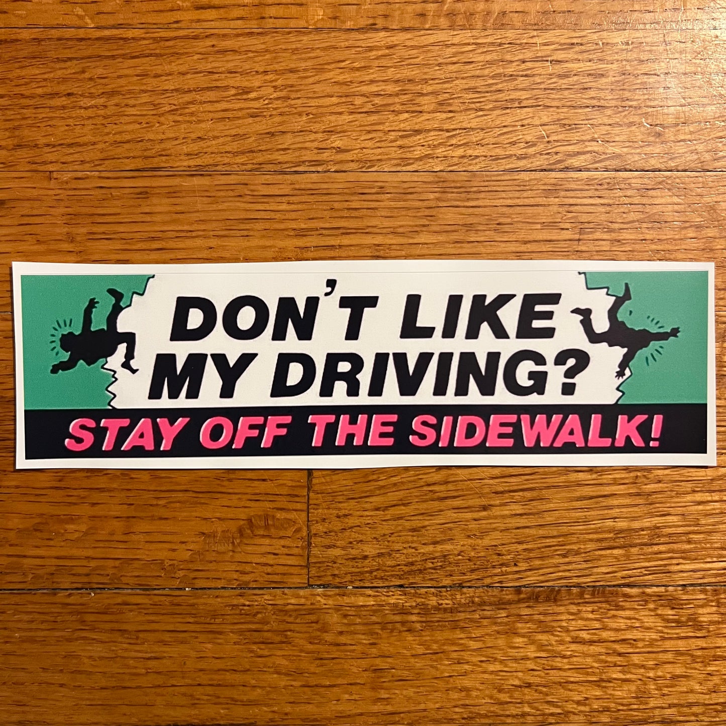 Vintage Inspired Funny If You Don’t Like My Driving Stay off of the Sidewalk Reproduction Bumper Sticker