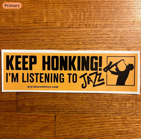 Vintage Inspired Keep Honking I’m Listening To Jazz Horn Bumper Sticker