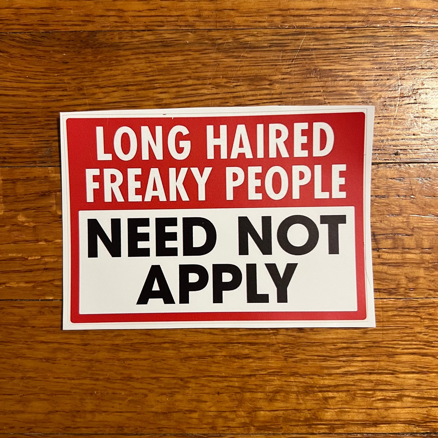 Long haired freaky people need not apply