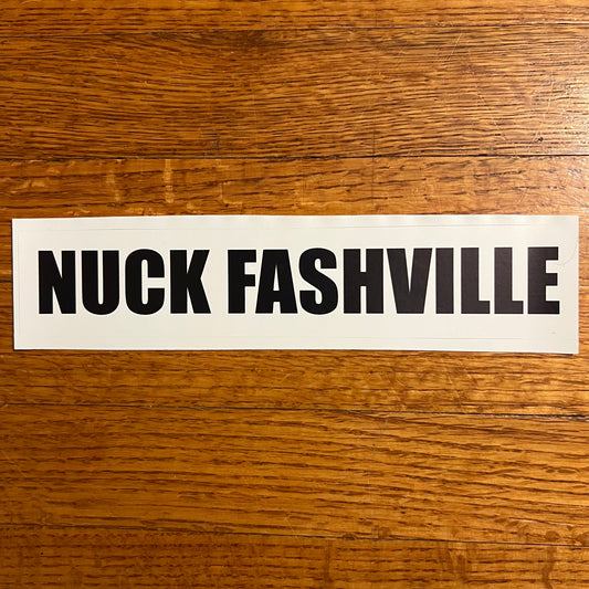 Nuck Fashville Fuck Nashville Texas Country Bumper Sticker