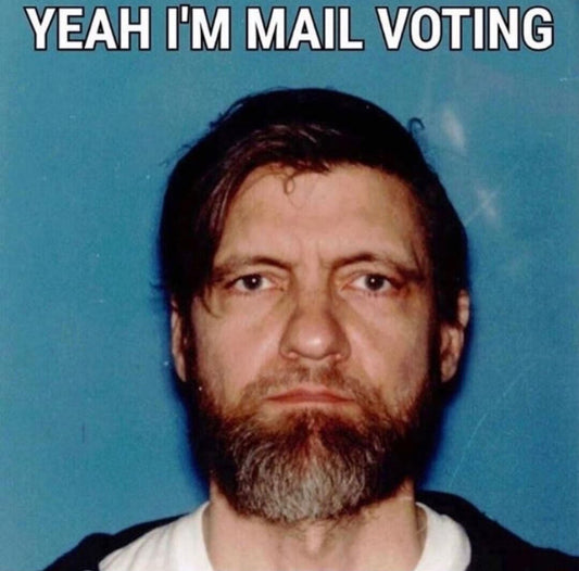 Yeah I'm Mail Voting Ted Kaczynski Unabomber Bumper Sticker