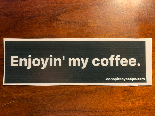 Enjoyin my Coffee